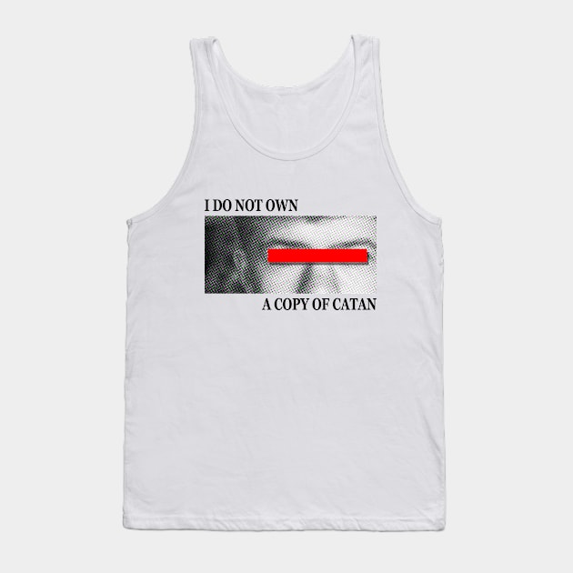 I do not own a copy of Catan Tank Top by RollForTheWin